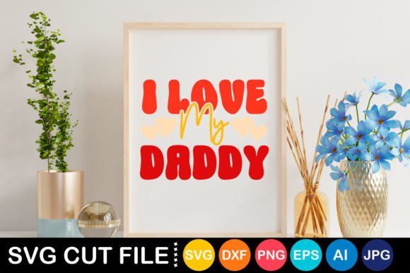 Retro I Love My Daddy SVG: Practical Uses for Father’s Day Crafts and Small Business Projects